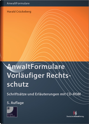 AnwaltFormulare Vorläufiger Rechtsschutz von Crückeberg,  Harald