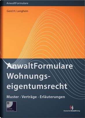 Anwaltformulare Wohnungseigentumsrecht von Langhein,  Gerd H.