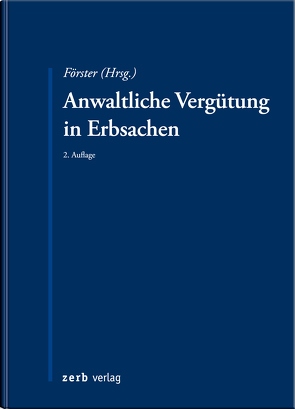 Anwaltliche Vergütung in Erbsachen von Förster,  Lutz