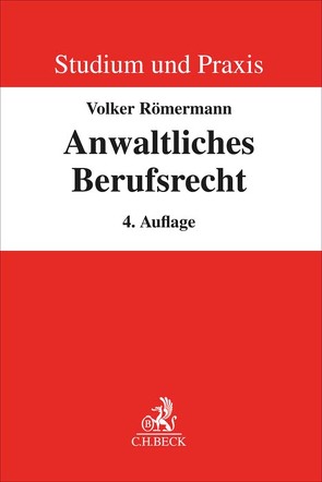 Anwaltliches Berufsrecht von Hartung,  Wolfgang, Römermann,  Volker