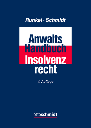 Anwalts-Handbuch Insolvenzrecht von Runkel,  Hans-Peter, Schmidt,  Jens