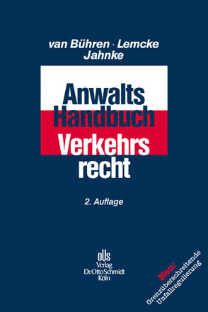 Anwalts-Handbuch Verkehrsrecht von Bühren,  Hubert van, Feller,  Sabine, Jahnke,  Jürgen, Lemcke,  Hermann, Lessing,  Karen, Meinecke,  Klaus-Friedrich