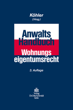 Anwalts-Handbuch Wohnungseigentumsrecht von Aschenbrenner,  Helmut, Becker,  Matthias, Drabek,  Johannes, Gantert,  Ulrike, Hahne,  Tobias C., Häublein,  Martin, Hogenschurz,  Johannes, Klose,  Bernd, Köhler,  Wilfried J., Kreuzer,  Heinrich, Lehmann-Richter,  Arnold, Peter,  Michael, Reichert,  Holger, Scheuer,  Daniela, Vandenhouten,  Nicole, Wolicki,  Michael