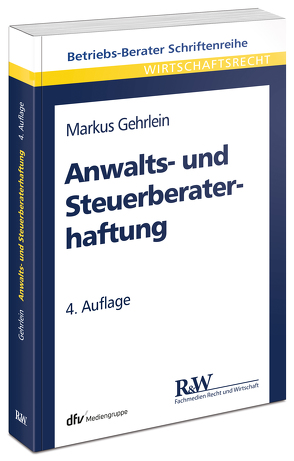 Anwalts- und Steuerberaterhaftung von Gehrlein,  Markus