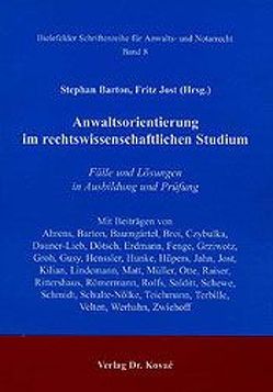 Anwaltsorientierung im rechtswissenschaftlichen Studium von Barton,  Stephan, Jost,  Fritz