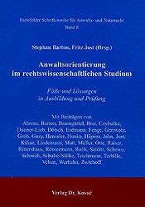 Anwaltsorientierung im rechtswissenschaftlichen Studium von Barton,  Stephan, Jost,  Fritz