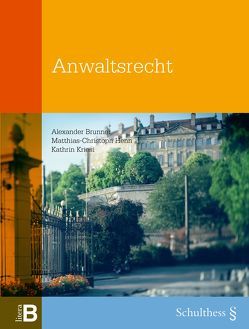 Anwaltsrecht von Brunner,  Alexander, Henn,  Matthias-Christoph, Kriesi,  Kathrin