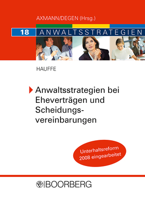 Anwaltsstrategien bei Eheverträgen und Scheidungsvereinbarungen von Hauffe,  Ingo