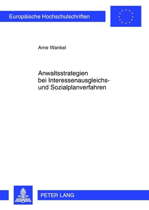 Anwaltsstrategien bei Interessenausgleichs- und Sozialplanverfahren von Wankel,  Arne