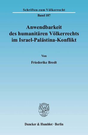 Anwendbarkeit des humanitären Völkerrechts im Israel-Palästina-Konflikt. von Bredt,  Friederike