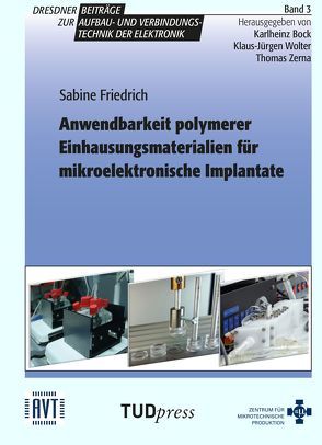 Anwendbarkeit polymerer Einhausungsmaterialien für mikroelektronische Implantate von Friedrich,  Sabine