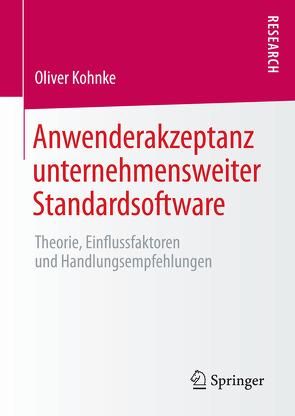 Anwenderakzeptanz unternehmensweiter Standardsoftware von Kohnke,  Oliver