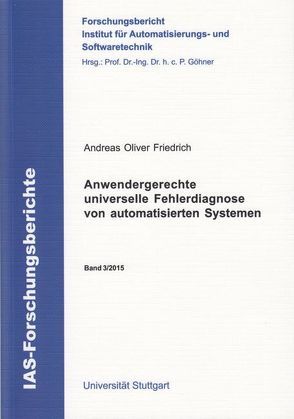 Anwendergerechte universelle Fehlerdiagnose von automatisierten Systemen von Friedrich,  Andreas Oliver