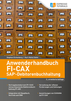 Anwenderhandbuch FI-CAx (SAP-Debitorenbuchhaltung), 2., erweiterte Auflage von Eichenberg,  Stephan, Sahm,  Karl-Heinz