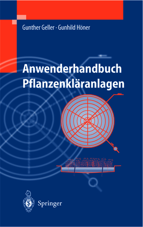Anwenderhandbuch Pflanzenkläranlagen von Geller,  Gunther, Höner,  Gunhild