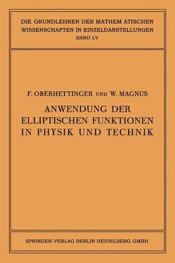Anwendung der Elliptischen Funktionen in Physik und Technik von Magnus,  Wilhelm, Oberhettinger,  Fritz