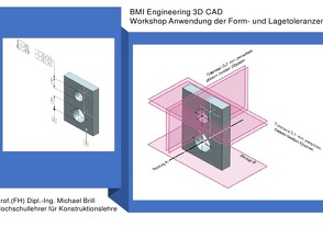 Anwendung der Form- und Lagetolerierung / Workshop Anwendung der Form- und Lagetolerierung 3D CAD von Brill,  Prof. (FH) Dipl.-Ing. Michael