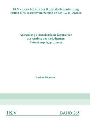 Anwendung dimensionsloser Kennzahlen zur Analyse des variothermen Extrusionsprägeprozesses von Eilbracht,  Stephan