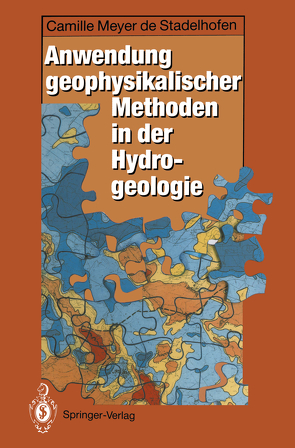 Anwendung geophysikalischer Methoden in der Hydrogeologie von Bücker,  C., Meyer de Stadelhofen,  Camille, Wendt,  S.