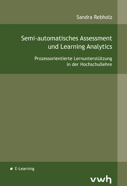 Semi-automatisches Assessment und Learning Analytics von Rebholz,  Sandra