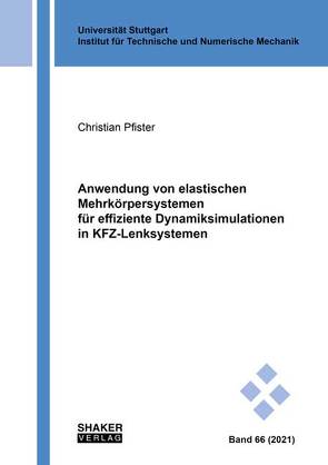 Anwendung von elastischen Mehrkörpersystemen für effiziente Dynamiksimulationen in KFZ-Lenksystemen von Pfister,  Christian