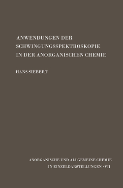 Anwendungen der Schwingungsspektroskopie in der Anorganischen Chemie von Siebert,  Hans