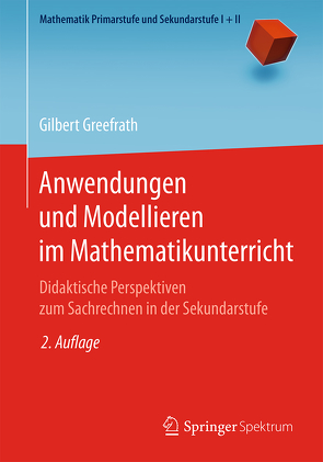 Anwendungen und Modellieren im Mathematikunterricht von Greefrath,  Gilbert