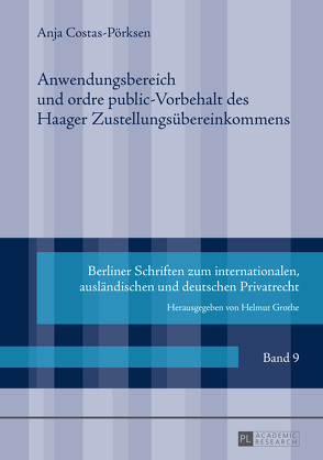 Anwendungsbereich und ordre public-Vorbehalt des Haager Zustellungsübereinkommens von Costas-Pörksen,  Anja