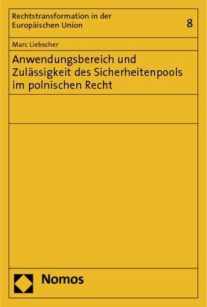 Anwendungsbereich und Zulässigkeit des Sicherheitenpools im polnischen Recht von Liebscher,  Marc