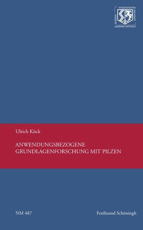 Anwendungsbezogene Grundlagenforschung mit Pilzen von Haneklaus,  Birgitt, Kück,  Ulrich