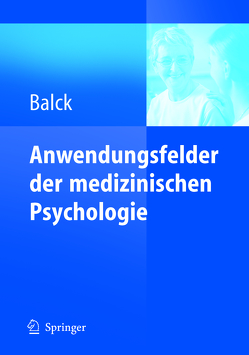 Anwendungsfelder der medizinischen Psychologie von Balck,  Friedrich