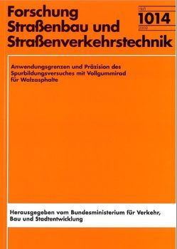 Anwendungsgrenzen und Präzision des Spurbildungsversuches mit Vollgummirad für Walzasphalte von Gauer,  Peter K., Hausinger,  Norbert, Riechert,  Alfred, Schmalz,  Michael