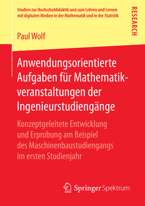 Anwendungsorientierte Aufgaben für Mathematikveranstaltungen der Ingenieurstudiengänge von Wolf,  Paul