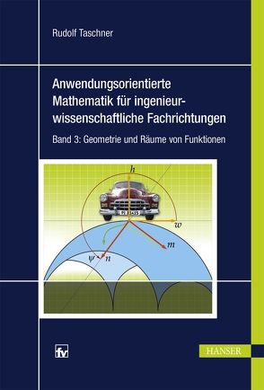 Anwendungsorientierte Mathematik für ingenieurwissenschaftliche Fachrichtungen von Taschner,  Rudolf