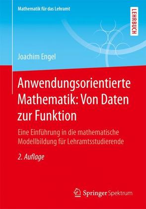 Anwendungsorientierte Mathematik: Von Daten zur Funktion von Engel,  Joachim