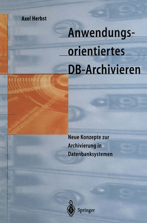 Anwendungsorientiertes DB-Archivieren von Herbst,  Axel