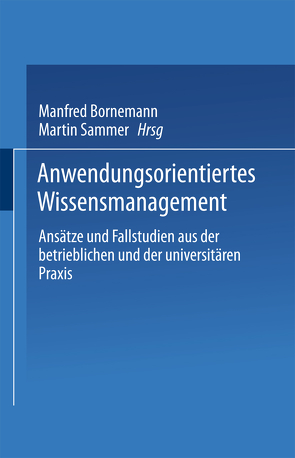 Anwendungsorientiertes Wissensmanagement von Bornemann,  Manfred, Sammer,  Martin