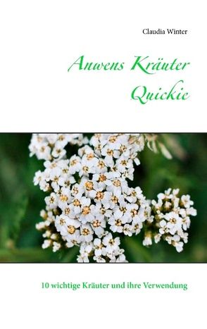 Anwens Kräuter Quickie von Winter,  Claudia