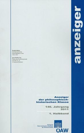 Anzeiger der philosophisch-historischen Klasse der Österreichischen… / Anzeiger der philosophisch-historischen Klasse 146. Jahrgang 2011 1. Halbband