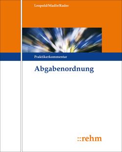 AO – Abgabenordnung von Fischer,  Wolfgang, Forchhammer,  Joseph M., Leopold,  Peter, Lindwurm,  Christof, Madle,  Ulrich, Rader,  Jürgen, Seidel,  Ralf, Zanzinger,  Dieter