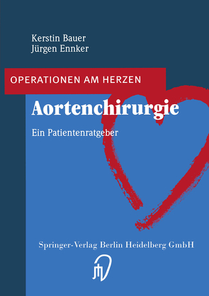 Aortenchirurgie von Bauer,  Kerstin, Ennker,  Jürgen