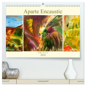 Aparte Encaustic (hochwertiger Premium Wandkalender 2024 DIN A2 quer), Kunstdruck in Hochglanz von Kröll,  Ulrike