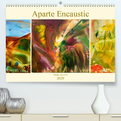 Aparte Encaustic (Premium, hochwertiger DIN A2 Wandkalender 2020, Kunstdruck in Hochglanz) von Kröll,  Ulrike