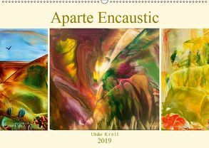 Aparte Encaustic (Wandkalender 2019 DIN A2 quer) von Kröll,  Ulrike