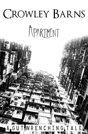 Apartment – a Gut Wrenching Tale von Barns,  Crowley