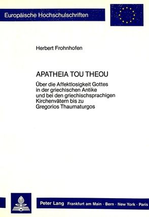 «Apatheia Tou Theou» von Frohnhofen,  Herbert