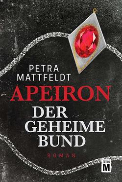Apeiron – Der geheime Bund von Mattfeldt,  Petra