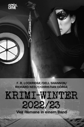 APEX KRIMI-WINTER 2022/23 von Dörge,  Christian, Lockridge,  F. R., Neely,  Richard, Shannon,  Dell