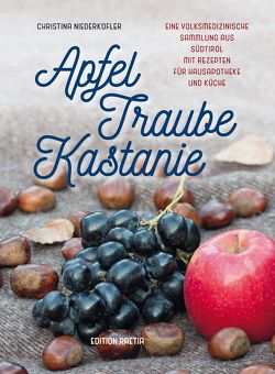 Apfel, Traube, Kastanie von Niederkofler,  Christina