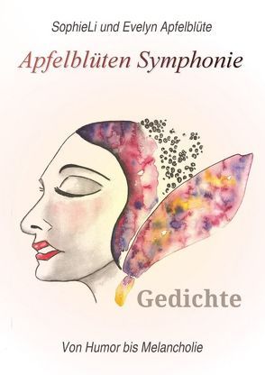 Apfelblüten Symphonie von Apfelblüte,  Evelyn, Li,  Sophie